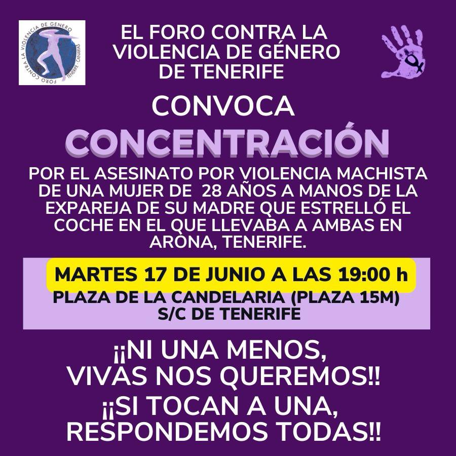 Desde el Foro Contra la Violencia de Género de Tenerife convocamos a  una CONCENTRACIÓN de denuncia con motivo del asesinato por violencia machista de una mujer de 28 años. Plaza de la Candelaria, Plaza 15M. #SantaCruzdeTenerife 
#NiUnaMenos
#ViolenciaDeGénero 💜