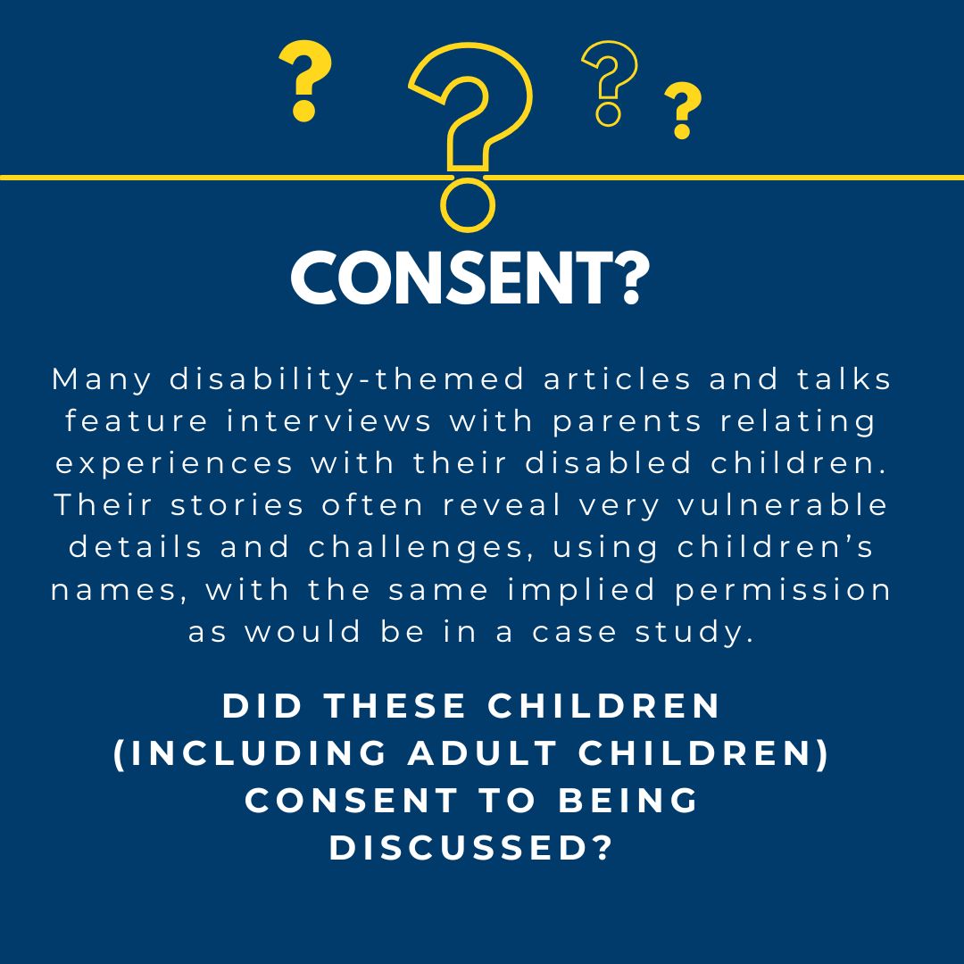 Next time you see an article/interview where people with disabilities are discussed by others in the 3rd person, ask yourself: Did each disabled person give permission to be talked about in the public forum?

#Disability does not imply consent or waive right to privacy.