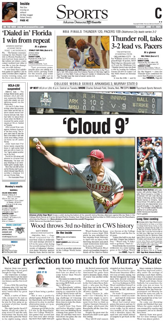 Gage Wood will be remembered forever as an Arkansas Razorback &amp; College World Series legend.

Wood, from Batesville, Arkansas, threw the third no-hitter in CWS history.

Here's our sports front page in the Arkansas Democrat-Gazette.

@arkansasonline <a href="/APSE_sportmedia/">APSE</a> <a href="/RazorbackBSB/">Arkansas Baseball</a>