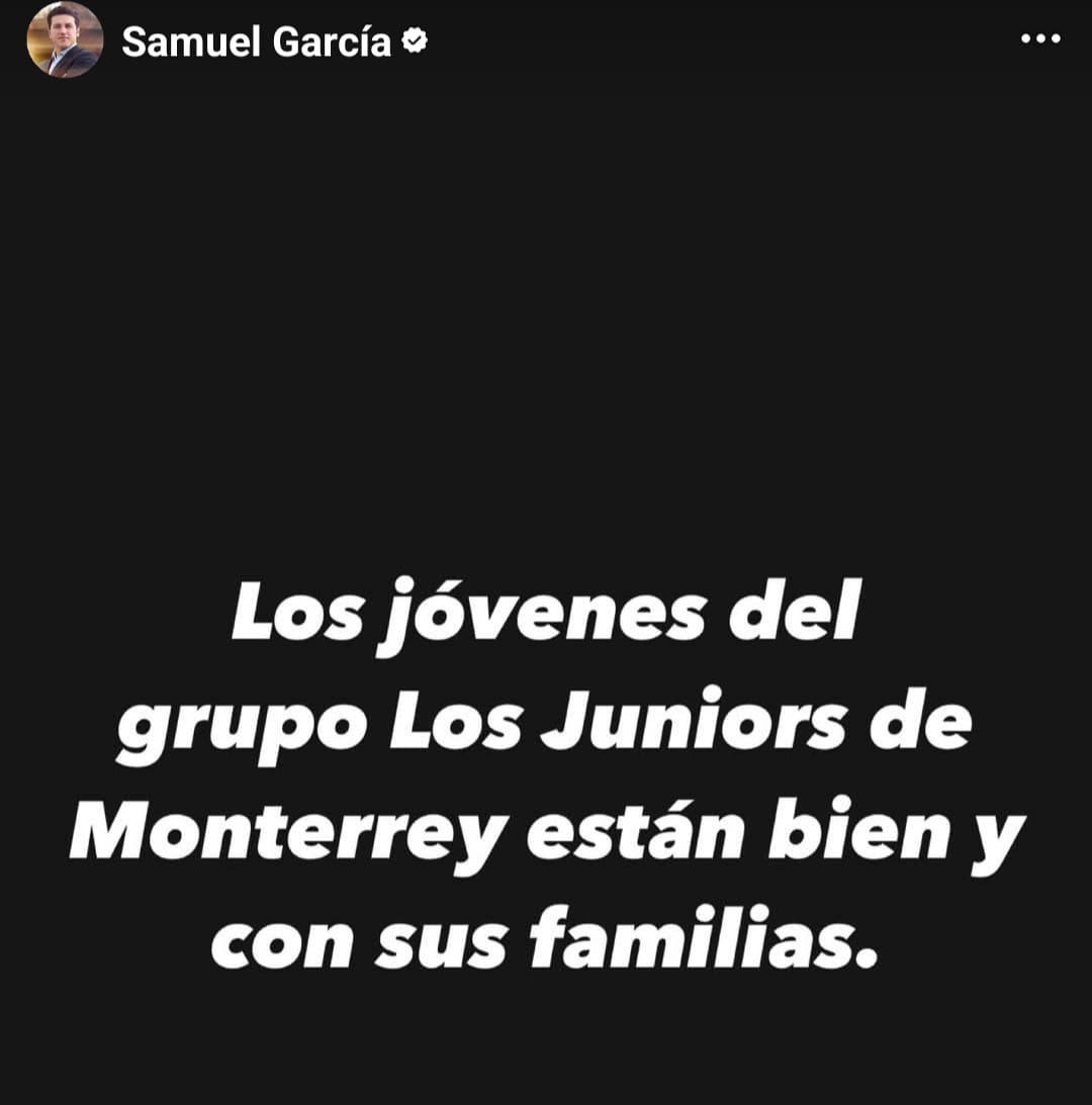 El gobernador de #NL <a href="/samuel_garcias/">Samuel García</a>
confirmó que los jóvenes músicos ya aparecieron

Hasta ahora, la <a href="/FiscaliaNL/">Fiscalía Nuevo León</a> no ha proporcionado más información