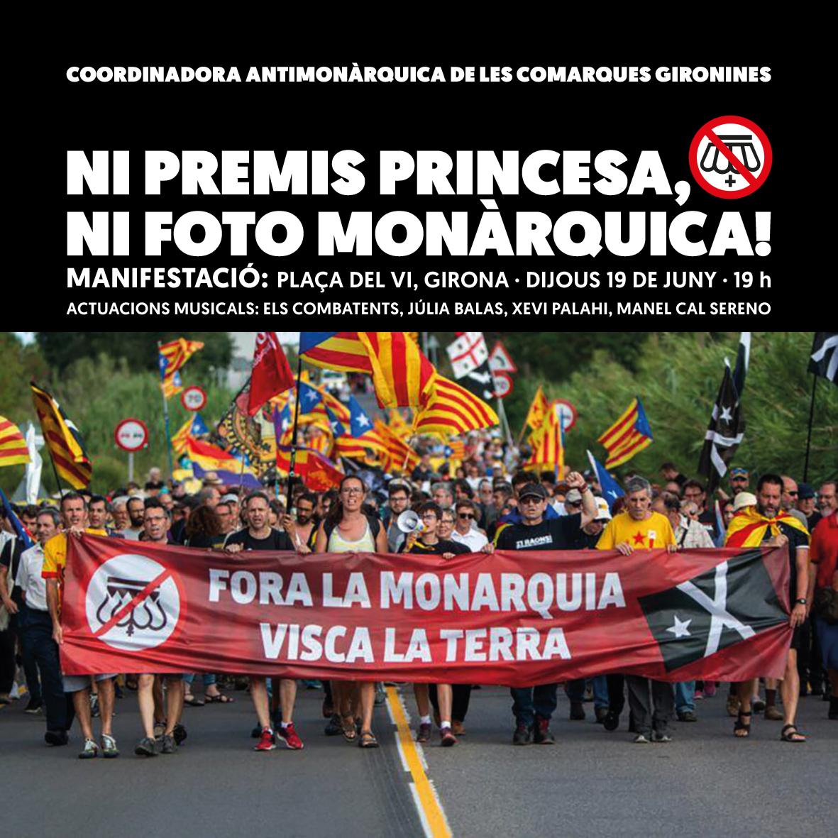 📣 Dijous 19 de juny a les 19 h a la Plaça del Vi de Girona
✊ MANIFESTACIÓ: Ni premis Princesa, ni foto monàrquica!
🎶 Amb actuacions musicals en directe!
Fem sentir la nostra veu contra la monarquia i les seves imposicions.
📢 No hi falteu! #ForaLaMonarquia