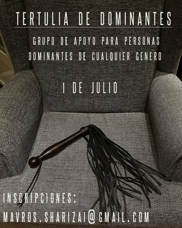 Las Velas Negras (@lasvelasnegras) on Twitter photo El 1 de julio a las 19:30 será la próxima Tertulia de Dominantes. Si quieres compartir tus experiencias, aprender algo nuevo o simplemente charlar un rato con otras personas dominantes, te esperamos. La dirección se da por privado. Para asistir: mavrossharizai@gmail.com El 1 de julio a las 19:30 será la próxima Tertulia de Dominantes. Si quieres compartir tus experiencias, aprender algo nuevo o simplemente charlar un rato con otras personas dominantes, te esperamos. La dirección se da por privado. Para asistir: mavrossharizai@gmail.com