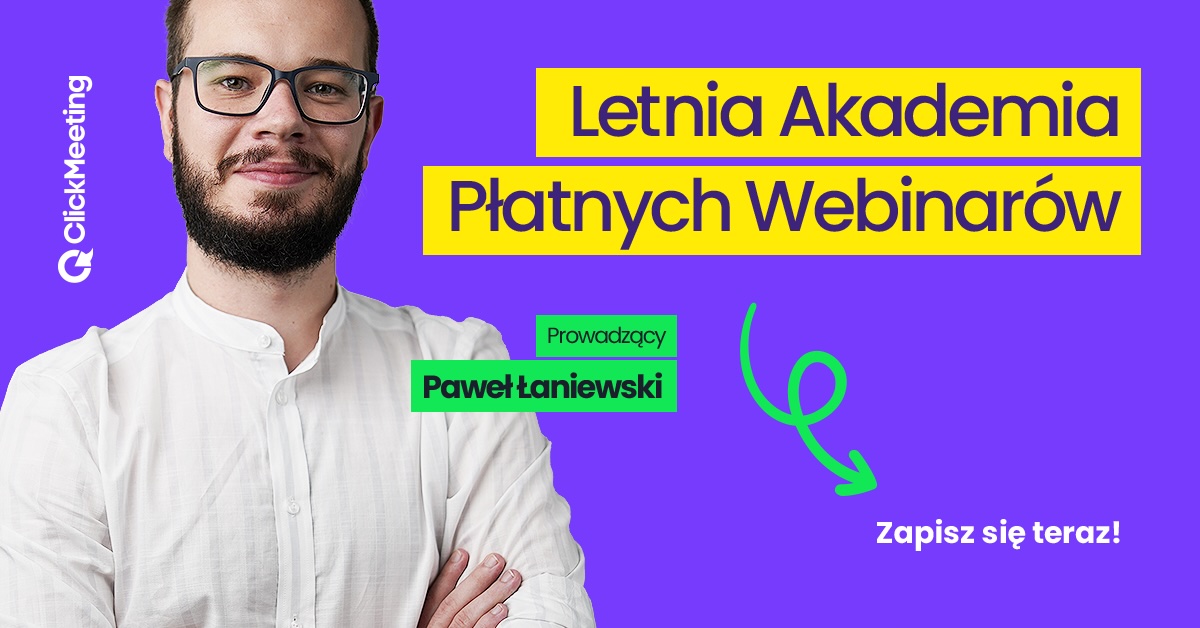💥 Już 26 czerwca startuje nasza bezpłatna Letnia Akademia Płatnych Webinarów!
🤔 Jeśli chcesz dowiedzieć się, jak zarabiać na Twojej wiedzy online albo szukasz sposobów na zwiększenie zysków, jesteś we właściwym miejscu!
👉 Zapisz się już teraz i zarezerwuj swoje miejsce: