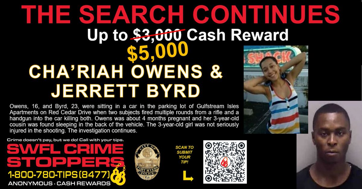SWFL Crime Stoppers (@swflcrime8477) on Twitter photo On June 19, 2012, Chaβriah Owens, 16, was gunned down in a car with her boyfriend Jerrett Byrd, 23, outside of Gulfstream Isles apartments. If you have info, call Crime Stoppers at 1-800-780-TIPS (8477). You will remain anonymous & could be eligible for a reward. <a href="/fortmyerspolice/">Fort Myers Police</a> On June 19, 2012, Chaβriah Owens, 16, was gunned down in a car with her boyfriend Jerrett Byrd, 23, outside of Gulfstream Isles apartments. If you have info, call Crime Stoppers at 1-800-780-TIPS (8477). You will remain anonymous & could be eligible for a reward. <a href="/fortmyerspolice/">Fort Myers Police</a>