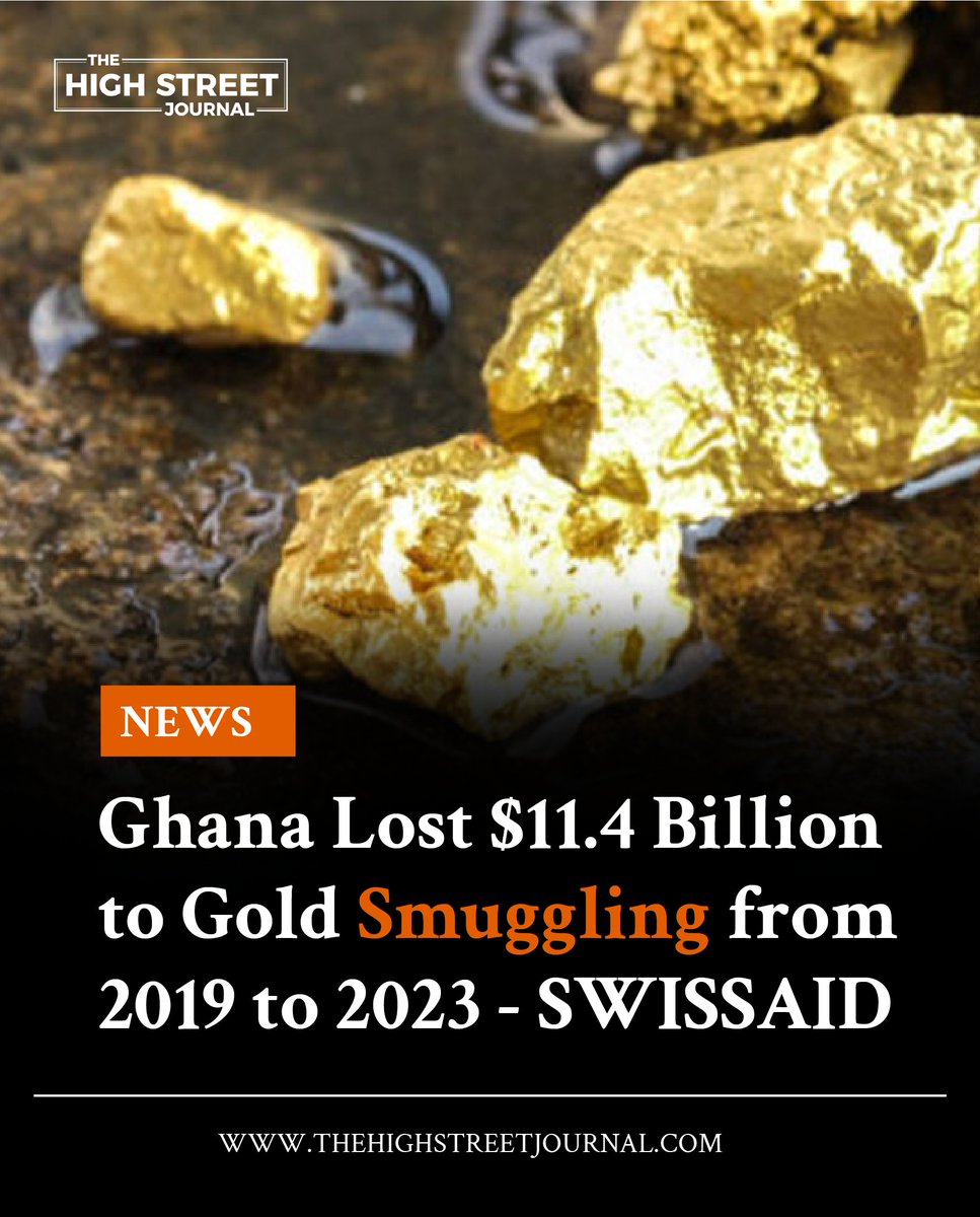 Ghana Lost $11.4 Billion to Gold Smuggling from 2019 to 2023 - SWISSAID

#Ghana #Gold #THSJ #Business