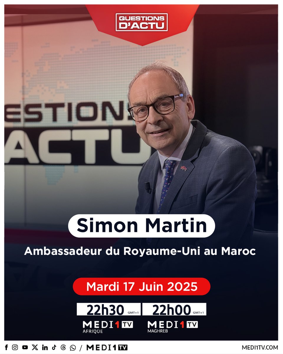 MEDI1TV (@medi1tv) on Twitter photo Ce mardi 17 juin, Khadija Ihsane recevra Simon Martin, ambassadeur du #RoyaumeUni au #Maroc. Il sera l'invité de l'émission #Questionsdactu. Soyez au rendez-vous à 22h00 sur #MEDI1TV et 22h30 sur #MEDI1TVAFRIQUE.
<a href="/UKinMorocco/">UK in Morocco</a>
<a href="/UKSimonMartin/">Simon Martin</a> Ce mardi 17 juin, Khadija Ihsane recevra Simon Martin, ambassadeur du #RoyaumeUni au #Maroc. Il sera l'invité de l'émission #Questionsdactu. Soyez au rendez-vous à 22h00 sur #MEDI1TV et 22h30 sur #MEDI1TVAFRIQUE.
<a href="/UKinMorocco/">UK in Morocco</a>
<a href="/UKSimonMartin/">Simon Martin</a>