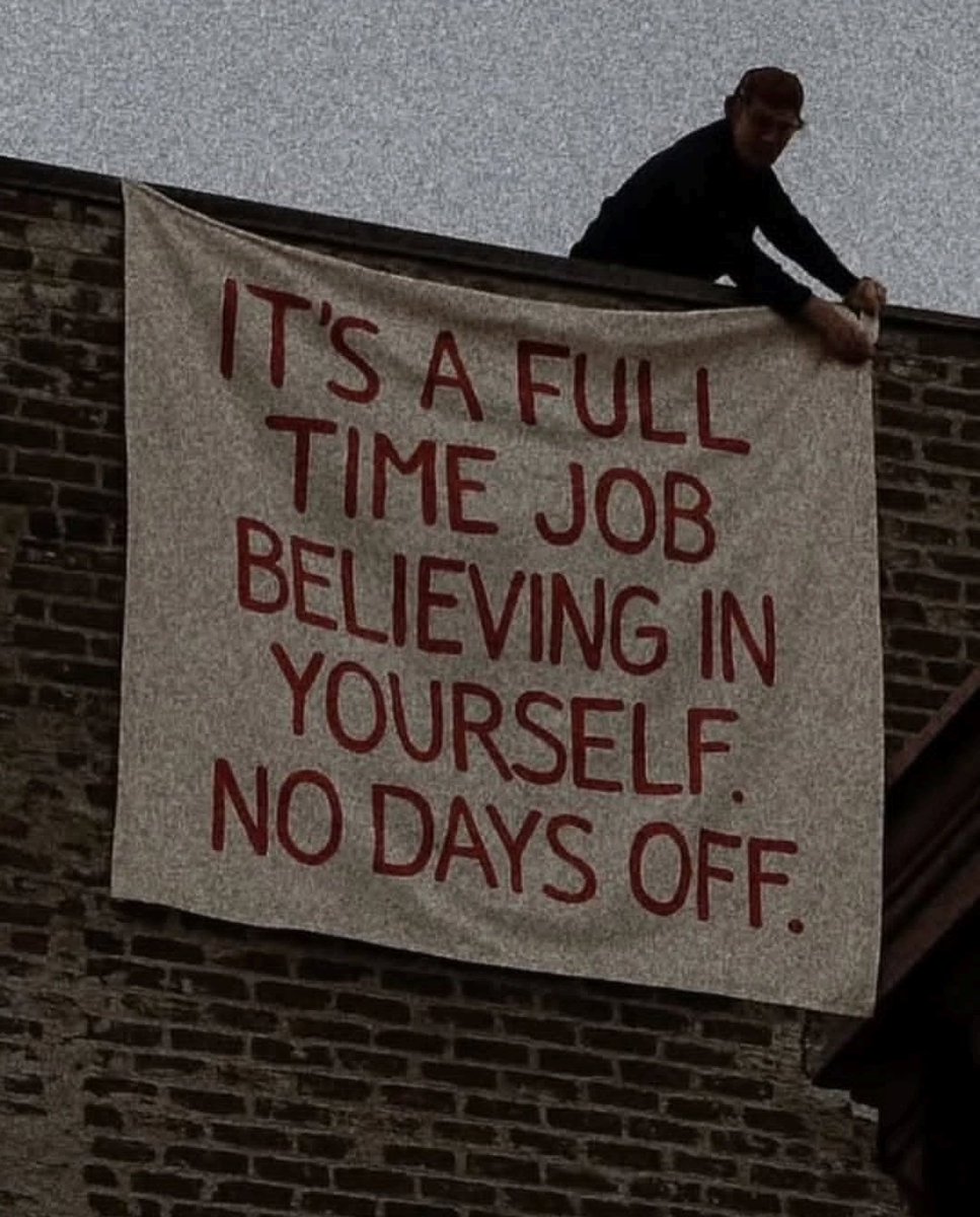 jAY_2329's tweet photo. IT'S A FULL TIME JOB BELIEVING IN YOURSELF. NO DAYS OFF. https://t.co/TSLBK4xSF3