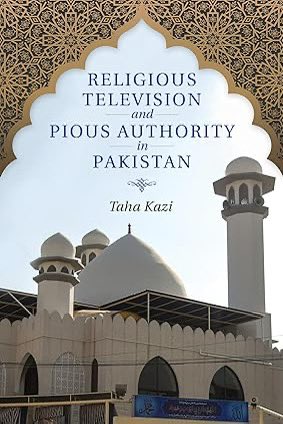 Bloomsbury Pakistan Book Review: 'Religious Television and Pious Authority in Pakistan' by Dr Taha Kazi
Reviewer: Dr Zainab Alam <a href="/TahaKazi1/">Taha Kazi</a> <a href="/_zainab_alam/">Zainab Alam</a> <a href="/iupress/">Indiana University Press</a> 
bloomsburypakistan.org/book-review-re…
