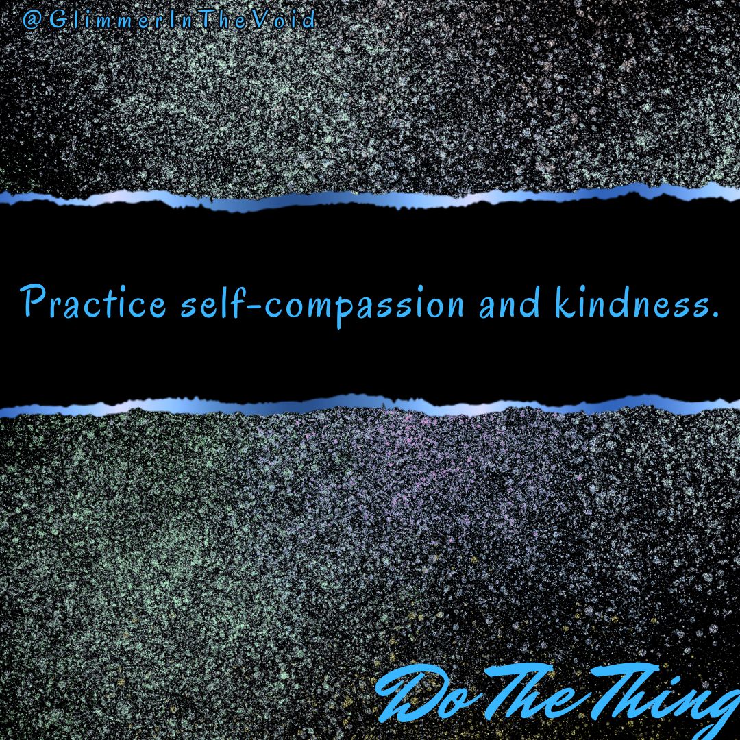 VoidGlimmers's tweet photo. #DoTheThing! Practice self-compassion and kindness.✨✨

#GlimmerInTheVoid #PositiveGrowth #WeeklyChallenge #TrySomeThingNew
✨✨ https://t.co/Hv87YCjJEc https://t.co/cOjoSrZp2y
