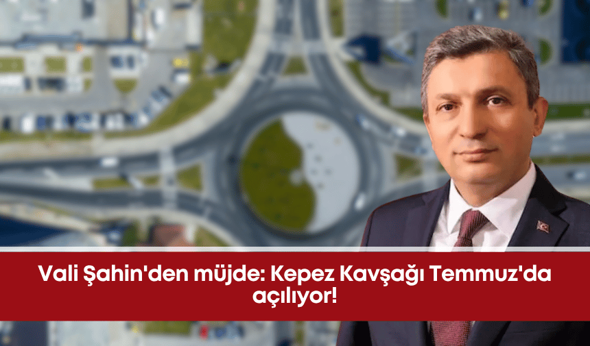 Vali Şahin'den müjde: Kepez Kavşağı Temmuz'da açılıyor! antalyakorfez.com/vali-sahinden-…