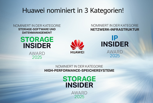 Erneut wurde Huawei bei den Vogel IT Awards in drei Kategorien nominiert: Storage-Software und Datenmanagement, High-Performance Speichersysteme (beides Storage Insider) und Netzwerk-Infrastruktur (IP Insider). Wir danken unseren Kunden und Partner für ihr Vertrauen – ein Beweis