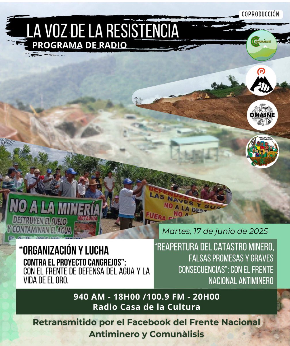 Este martes, 17 de junio
En LA VOZ DE LA RESISTENCIA ✊🏽

Organización y lucha contra el Proyecto Cangrejos y la Minería en El Oro

 Reapertura del Catastro minero, falsas promesas y graves consecuencias

escúchanos por la Radio CCE 
míranos por el Facebook de
COMUNÁLISIS 🍃