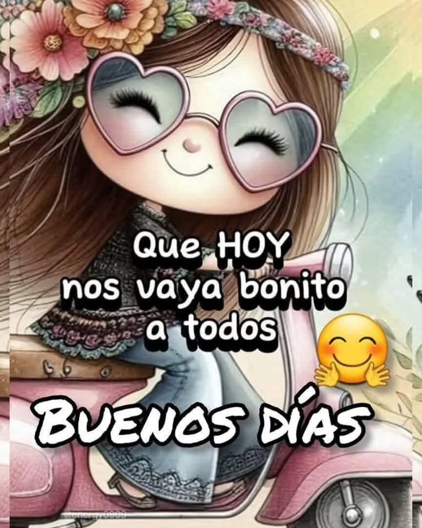 Buenos días, amigos. Tengamos un martes fabuloso