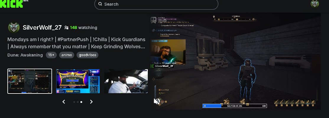 Appreciate the Front page love yesterday <a href="/KickStreaming/">Kick</a> 
Let's Continue the Grind and pushing for Partner!  

Come swing by for "Reset Tuesday" on <a href="/DuneAwakening/">Dune: Awakening</a>  and possibly some <a href="/DestinyTheGame/">Destiny 2</a> later on. 

kick.com/silverwolf_27
#KickFam #Wolfpack #PickKick