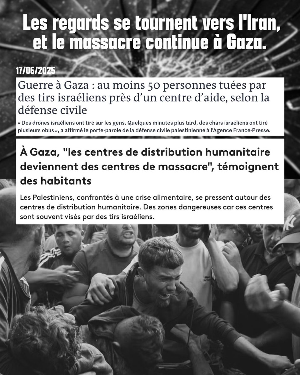 "Alors que tous les regards sont tournés vers l'Iran, Netanyahu poursuit son génocide à Gaza, en ouvrant le feu sur une foule de palestiniens venus chercher de l'aide humanitaire.

Assez ! Partout, les citoyens s'élèvent pour demander la paix, mais que font nos dirigeants ?"