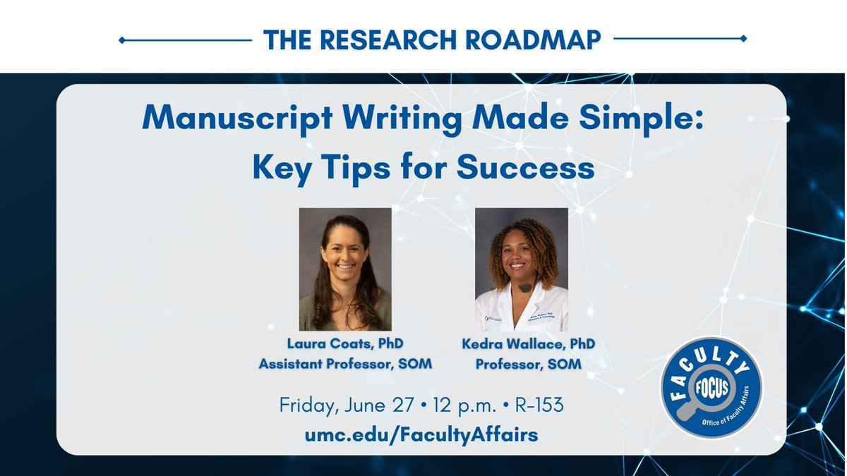 UMMC Faculty, join the Office of Faculty Affairs for the "Manuscript Writing Made Simple: Key Tips for Success" with Drs. Laura Coats and Kedra Wallace on Friday, June 27th, at 12:00 PM CST in Lower Amphitheatre, R153 - CE credit is available!