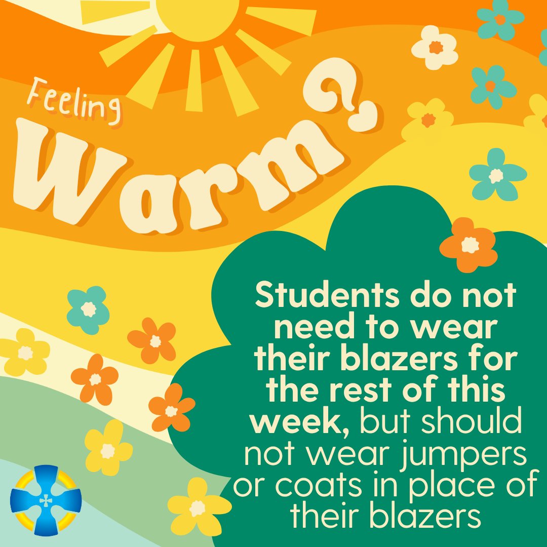 Due to the warm weather, students do not need to wear their blazers for the rest of this week, but should not wear jumpers or coats in place of their blazers 🌞