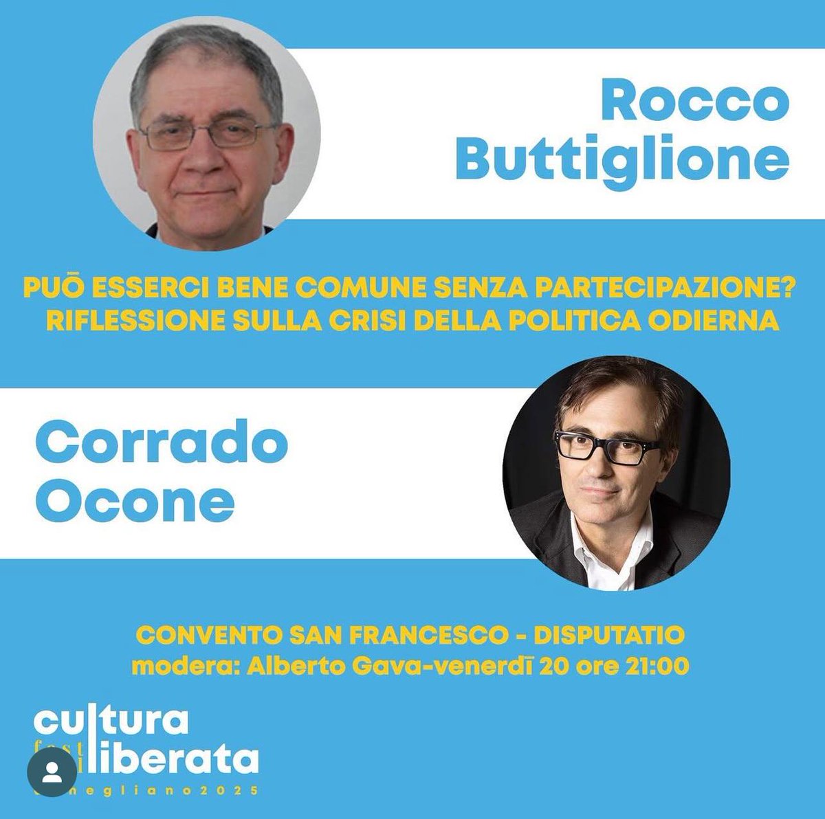 Corrado Ocone (@corradoocone) on Twitter photo “Può esserci bene comune senza partecipazione? Riflessione sulla crisi della politica odierna”
📍 Ne discuto con <a href="/R_Buttiglione/">Rocco Buttiglione</a>, nell’ambito del Festival Festival Cultura Liberata di Conegliano 2025
🗓 Venerdì 20, ore 21:00 - Convento San Francesco
🎙️ Modera: Alberto Gava “Può esserci bene comune senza partecipazione? Riflessione sulla crisi della politica odierna”
📍 Ne discuto con <a href="/R_Buttiglione/">Rocco Buttiglione</a>, nell’ambito del Festival Festival Cultura Liberata di Conegliano 2025
🗓 Venerdì 20, ore 21:00 - Convento San Francesco
🎙️ Modera: Alberto Gava