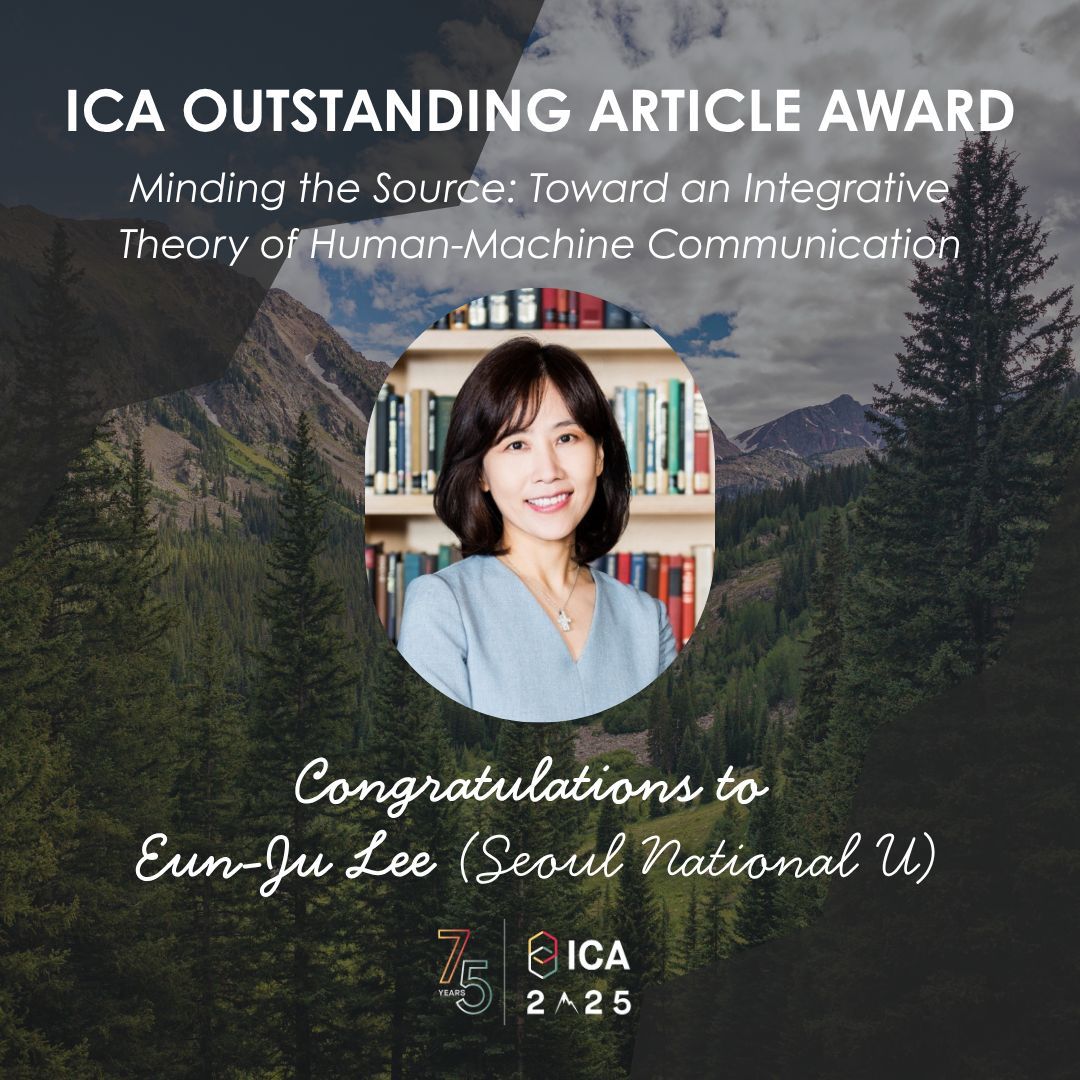 ICYMI from #ICA25: Congratulations to Past President Eun-Ju Lee (Seoul National U) for winning this year's ICA Outstanding Article Award!