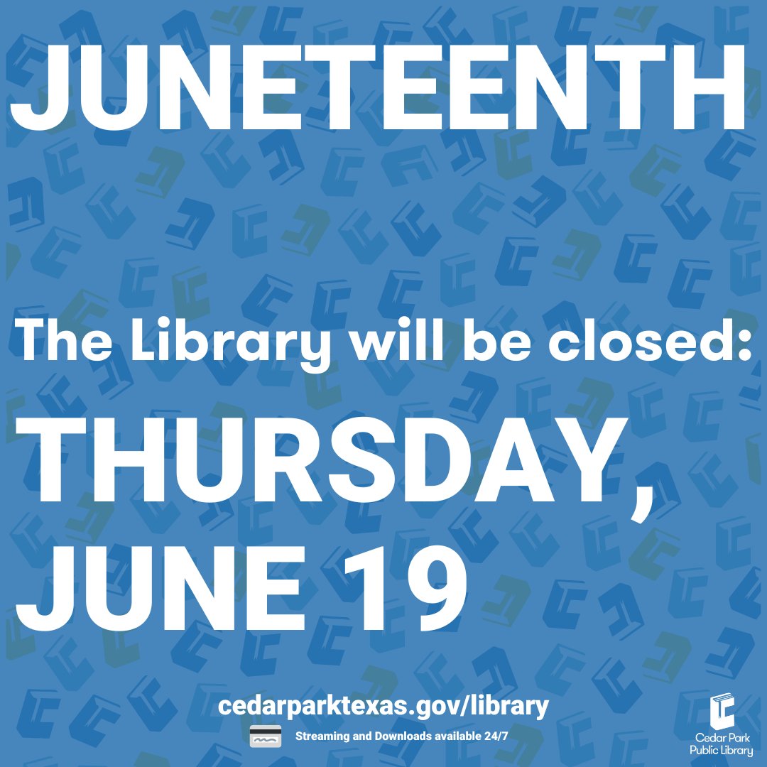 The Library will be closed all day, Thursday, June 19, for Juneteenth. The Library will reopen at 9:00 a.m. on Friday, June 20. #BookIt2CPPL 

Alt Text: Background of C-shaped books cascading with stylized text at front