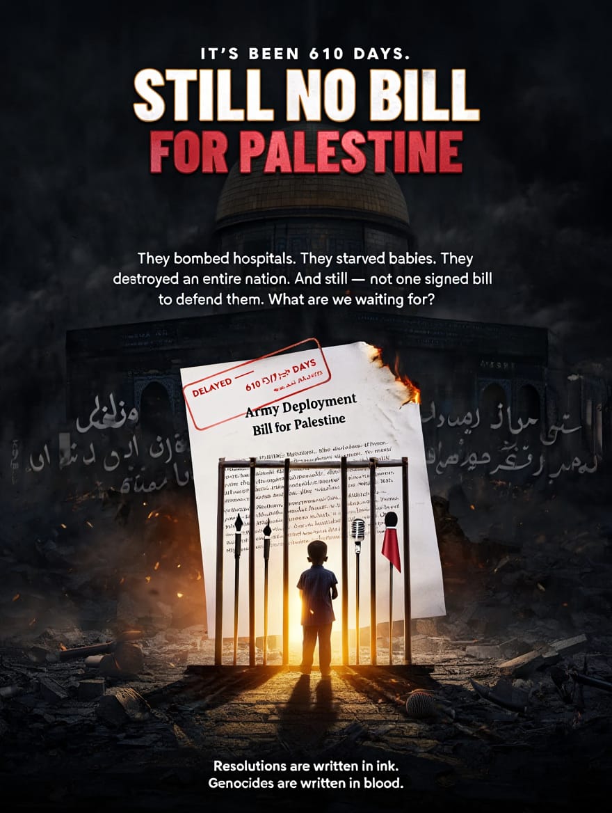 UnitedUmmah__'s tweet photo. 610 days of genocide. ZERO action.

Pakistan passed a resolution for Iran overnight. Why is there still no Military Deployment Bill for Palestine??

This is not neutrality. It's silence in the face of a massacre.

🇵🇰 Parliament, we demand action. Not words !!
@NAofPakistan @OfficialDGISPR @CMShehbaz @PakPMO @ForeignOfficePk @MoIB_Official @PresOfPakistan @PTIofficial @MediaCellPPP @PMLN_org