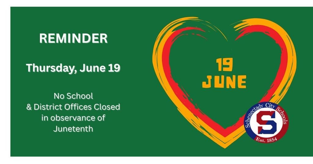 REMINDER

There is no school  and district offices will b e closed on Thursday, June 19 in observance of Juneteenth!