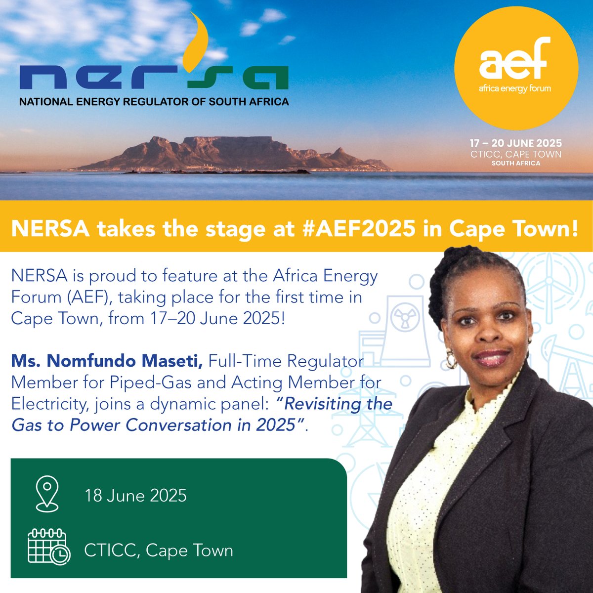 On 18 June 2025 - Ms. Nomfundo Maseti, Full-Time Regulator Member for Piped-Gas and Acting Member for Electricity, joins a dynamic panel: “Revisiting the Gas to Power Conversation in 2025” <a href="/aef2025/">aef2025</a>
