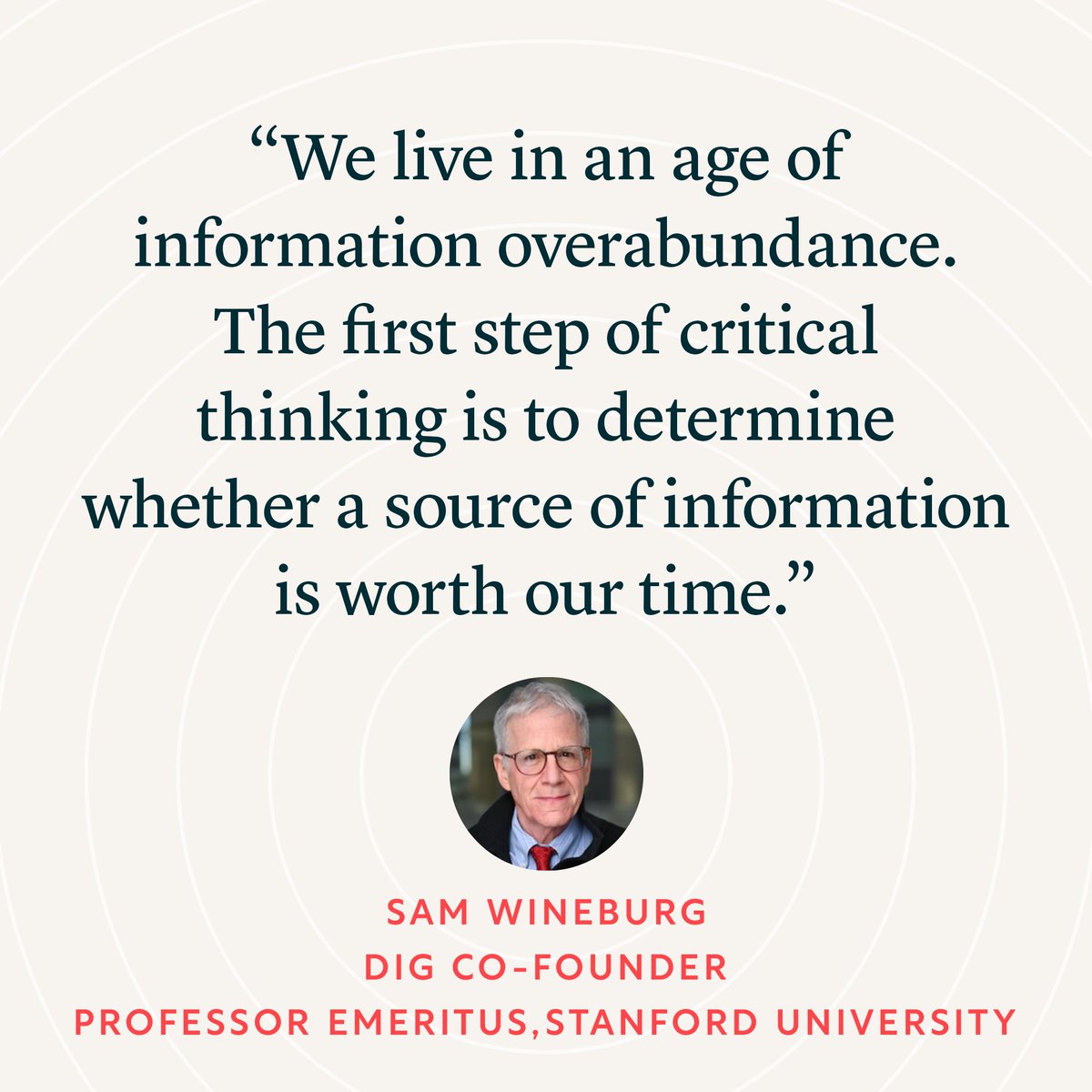 Digital Inquiry Group (@inquirygroup) on Twitter photo The first question you should ask on the internet: Is this worth my time? At the 87th annual Cubberley Lecture at <a href="/StanfordEd/">Stanford Graduate School of Education</a>, DIG Co-Founder <a href="/samwineburg/">Sam Wineburg</a> explained why critical thinking starts with choosing what deserves our attention. The first question you should ask on the internet: Is this worth my time? At the 87th annual Cubberley Lecture at <a href="/StanfordEd/">Stanford Graduate School of Education</a>, DIG Co-Founder <a href="/samwineburg/">Sam Wineburg</a> explained why critical thinking starts with choosing what deserves our attention.