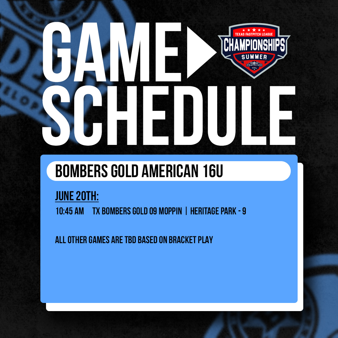 Check out the Bombers Gold American 16u game times for the 2025 Texas Fastpitch League Summer Championship tournament for this weekend! #bombernation #BlueBloods