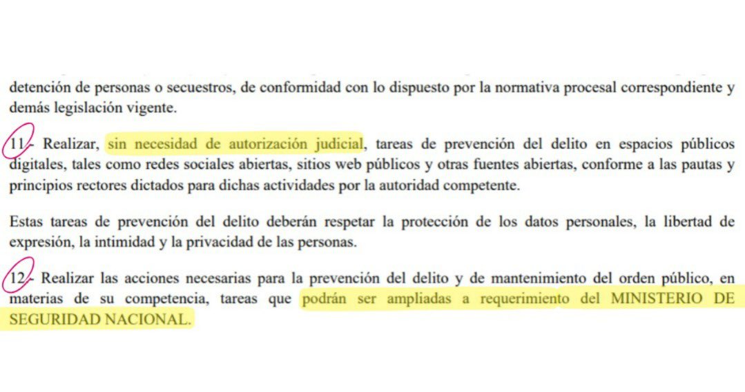 Esta reforma del Estatuto de la Policía Federal debería -como mínimo- pasar por el Congreso pero otra vez el Gobierno Nacional lo saltea. Entre otros puntos MUY polémicos, dispone en su anexo “tareas de prevención del delito en espacios públicos digitales, tales como redes