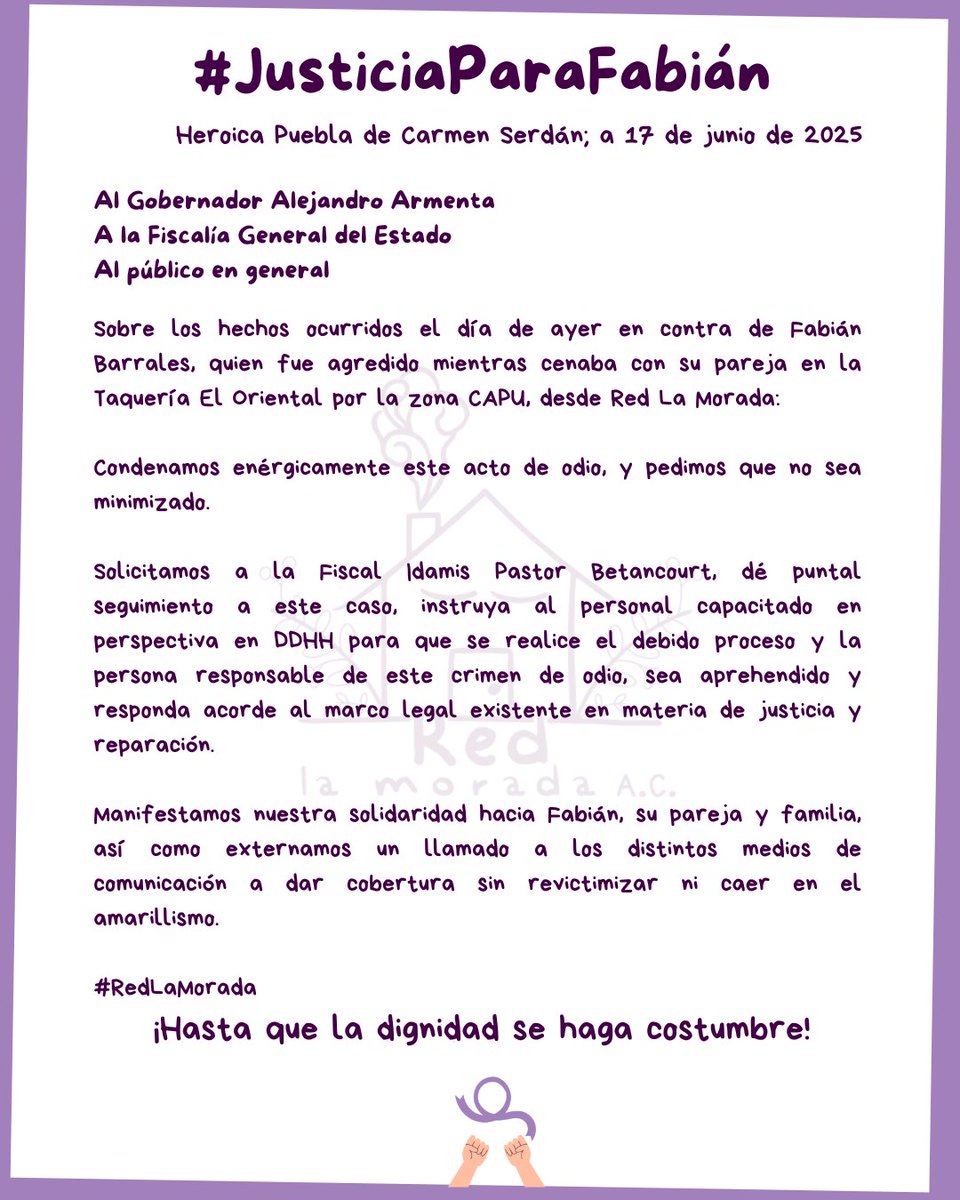 🟣 Sobre los hechos ocurridos el día de ayer en contra de Fabián Barrales, quien fue agredido mientras cenaba con su pareja en la Taquería El Oriental por la zona CAPU, desde Red La Morada nos pronunciamos:
#JusticiaParaFabián 
<a href="/armentapuebla_/">Alejandro Armenta</a> <a href="/FiscaliaPuebla/">FGE Puebla</a> <a href="/idamis35/">Idamis Pastor Betancourt</a> <a href="/SSC_Pue/">SSC Puebla</a>