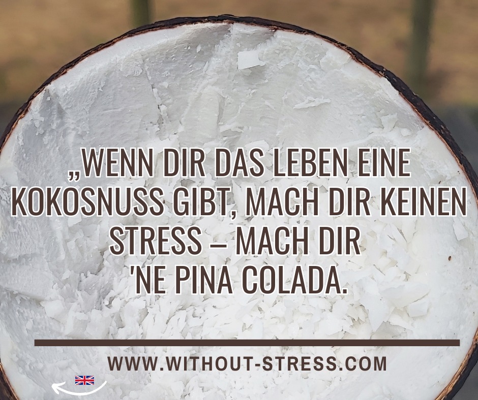 🇩🇪 Wenn dir das Leben eine Kokosnuss gibt, mach dir keinen Stress – mach dir 'ne Pina Colada.

---

🏴󠁧󠁢󠁥󠁮󠁧󠁿 When life gives you a coconut, don't stress — make a Piña Colada.

---

#zitat #Weisheit #quote #experience #positivevibes
#positive #positivenergy