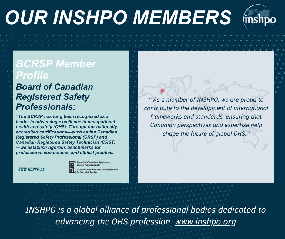 🌍 Member Spotlight — the Board of Canadian Registered Safety Professionals (BCRSP)!

As part of the INSHPO alliance, BCRSP contributes valuable expertise to the development of global OHS frameworks and standards — helping shape a safer future for all.