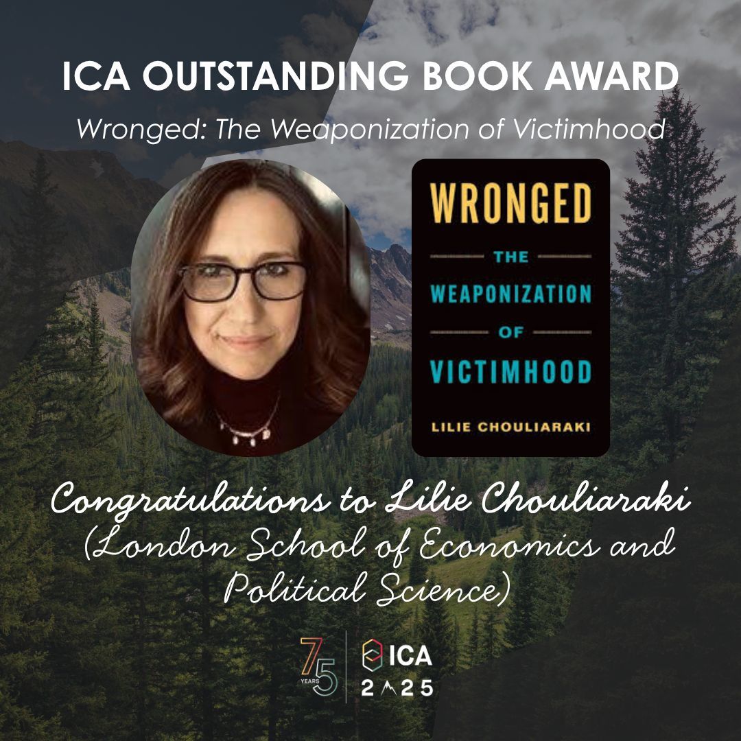 ICYMI from #ICA25: Congratulations to Lilie Chouliaraki (London School of Economics and Political Science) for winning this year's ICA Outstanding Book Award for her publication, "Wronged: The Weaponization of Victimhood."