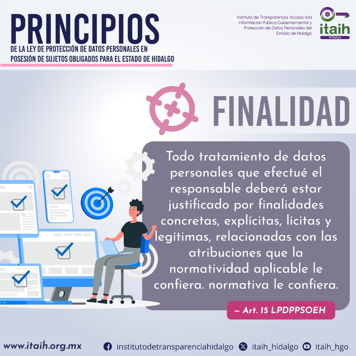 #ConocerparaEjercer #Finalidad Todo tratamiento de datos personales deberá estar justificado. #DatosPersonales