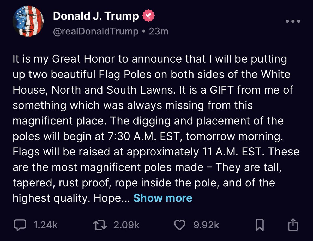 “I had to leave the G7 early to install big, beautiful, tall flagpoles.” - DJT