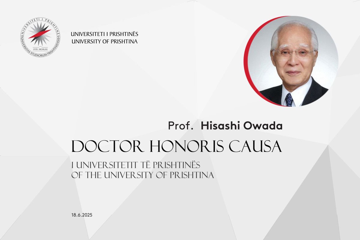 The University of Pristina will broadcast live on Facebook (tomorrow, June 18, 2025, from 10:00 AM to 11:30 AM) the ceremony honoring globally renowned Japanese jurist Mr. Hisashi Owada with the title of "Doctor Honoris Causa".
