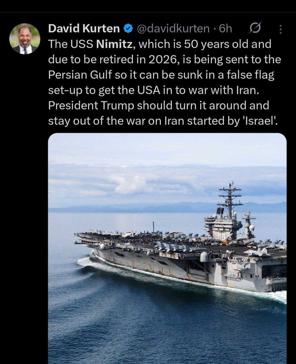🛑La especialidad de EEUU,la falsa bandera🛑
DAVID KURTEN: El USS NIMITZ de 50 años de edad y programado para ser jubilado el próximo año (2026), ha sido enviado al GOLFO PÉRSICO para que pueda ser hundido en falso positivo y bandera falsa para meter a EEUU en guerra contra Irán.
