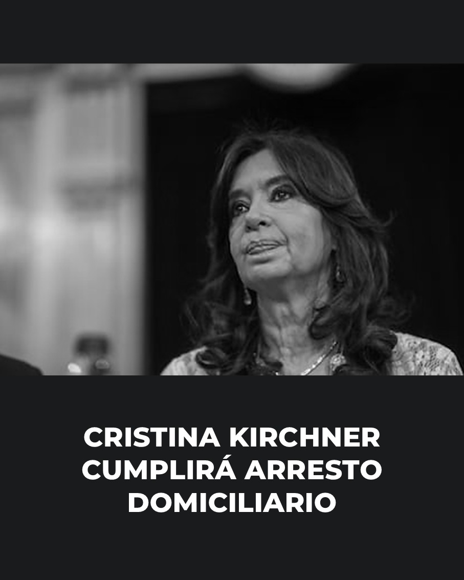 La Justicia dispuso la prisión domiciliaria para #CristinaKirchner: usará tobillera electrónica y tendrá limitadas las visitas