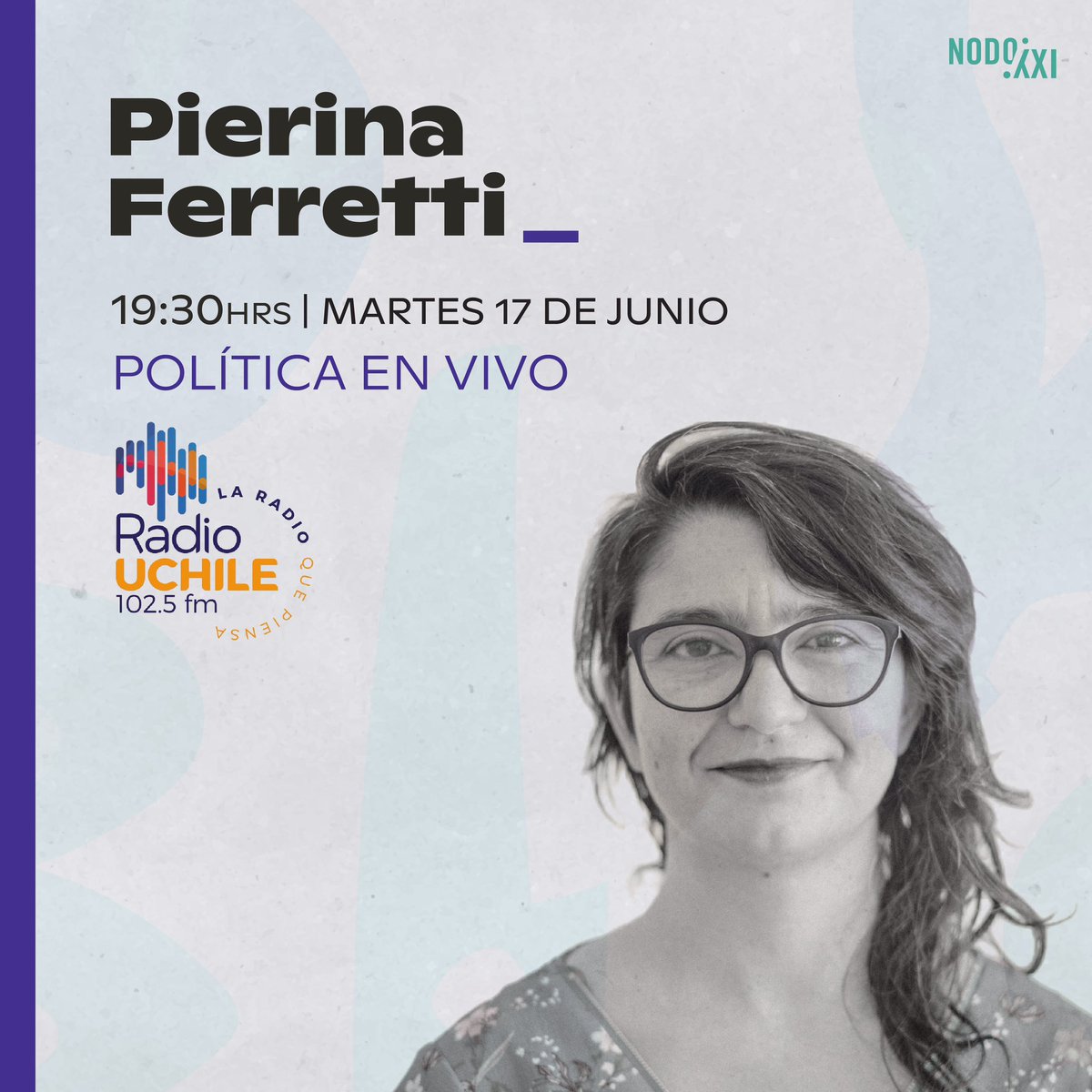 Nodo XXI (@nodoxxi) on Twitter photo 🔔HOY a las 19:30hrs <a href="/PierinaFerrett1/">Pierina Ferretti</a> 🎙️🗣️ en #PoliticaEnVivo por <a href="/uchileradio/">Diario-Radio UChile</a> Señal en vivo: 🔗 radio.uchile.cl/senal-en-vivo/ 🔔HOY a las 19:30hrs <a href="/PierinaFerrett1/">Pierina Ferretti</a> 🎙️🗣️ en #PoliticaEnVivo por <a href="/uchileradio/">Diario-Radio UChile</a> Señal en vivo: 🔗 radio.uchile.cl/senal-en-vivo/