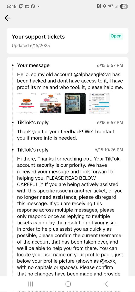 TheAEagle231's tweet photo. Can I possibly talk to a TikTok Real Agent please??? My account has been hacked, i put in a report and there a ticket for it yet still no response
#tiktokdown #TikToksupport @tiktok_us #TikTokライブ https://t.co/0iO4MIVz9v
