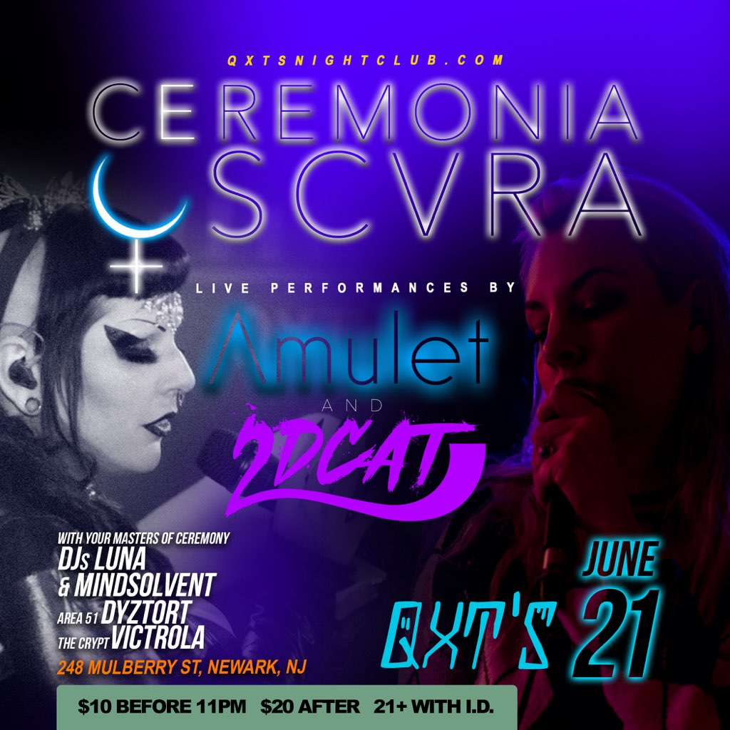 Ceremonia Oscura: 
NJ's only Multi-level GOTH &amp; DARKWAVE Dance Party 
w/ special live performances by Amulet &amp; 2DCAT  

Main Floor: 
DJs Mindsolvent &amp; Luna - Playing a Ceremony of Goth &amp; Darkwave 

Downstairs: 
The Crypt DJ Victrola 
Area 51 DJ Dyztort  

Dress To Impress  
21+