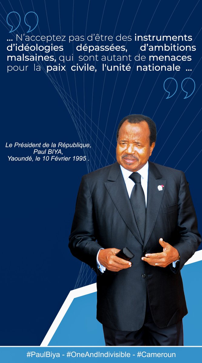 ...N’acceptez pas d’être des instruments d’idéologies dépassées, d’ambitions malsaines, qui sont autant de menaces pour la paix civile, l'unité nationale…

#PaulBiya
#OneAndIndivisible
#Cameroun