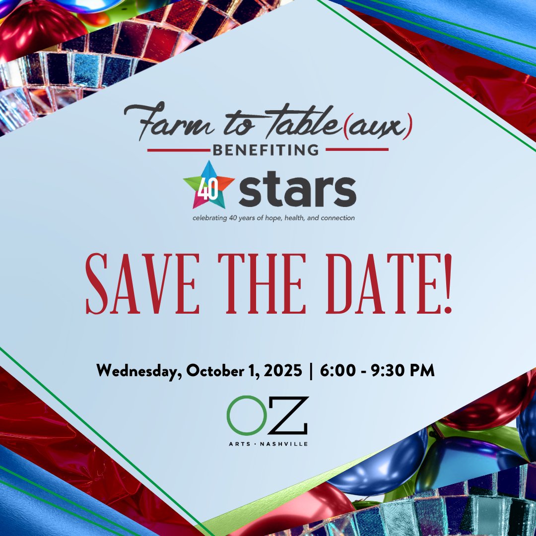 SAVE THE DATE! Join us on October 1st, 2025 at OZ Arts Nashville for STARS' 3rd annual FARM TO TABLE(AUX)!