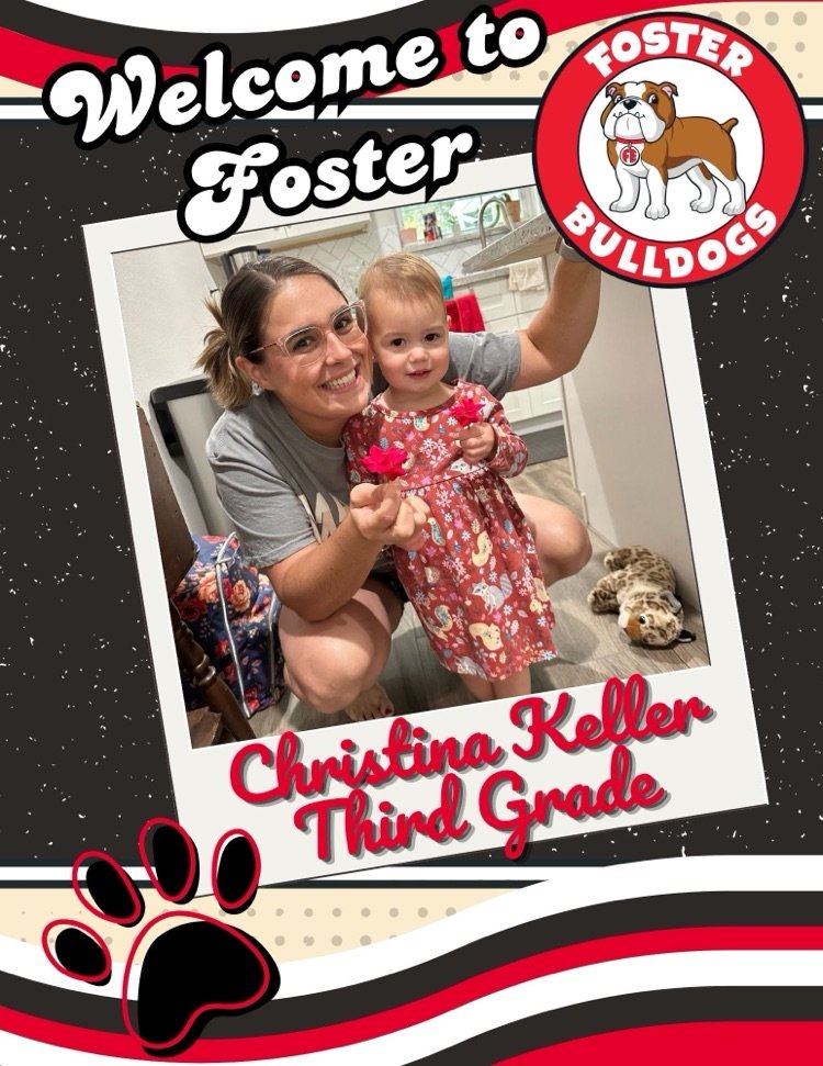 Please welcome to our Foster family Mrs. Christina Keller. Mrs. Keller will be joining our Third Grade team.
