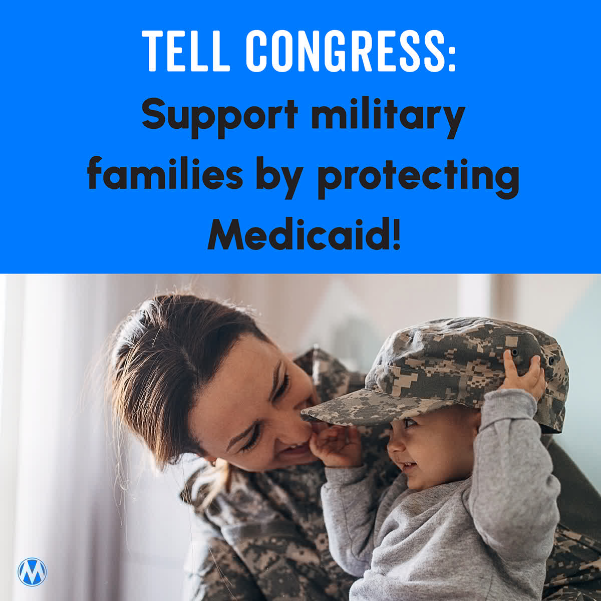 Military families serve our nation every day—and they deserve our support in return.

Over half of children in military families rely on Medicaid for health care.

Cutting or capping Medicaid would put their well-being at risk.

We must ensure no family has to choose between