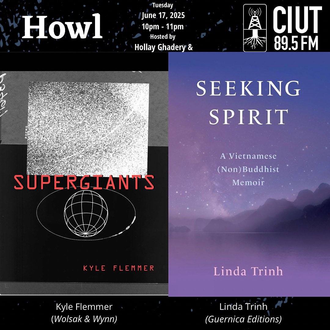Howl895Fm's tweet image. TONIGHT! @CIUT895FM 10pm - 11pm host @Hollay2 talks to poet @WildMissingNos about his book “Supergiants” (Wolsak &amp;amp; Wynn). Hollay also speaks to Linda Trinh on her memoir “Seeking Spirit” @guernica_ed TUNE IN TONIGHT!