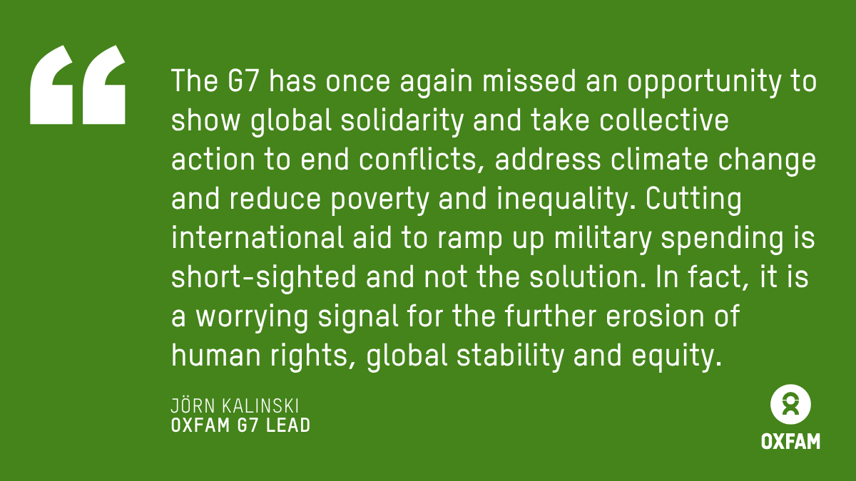 Oxfam International Media Team (@newsfromoxfam) on Twitter photo REACTION: <a href="/Oxfam/">Oxfam International</a> is deeply concerned by the outcomes of the #G7Summit.
At a time when urgent global crises demand bold and united action, the summit fell short of delivering the leadership the world needs.
👉🏾oxf.am/G7CANReaction
#G7Summit2025 REACTION: <a href="/Oxfam/">Oxfam International</a> is deeply concerned by the outcomes of the #G7Summit.
At a time when urgent global crises demand bold and united action, the summit fell short of delivering the leadership the world needs.
👉🏾oxf.am/G7CANReaction
#G7Summit2025