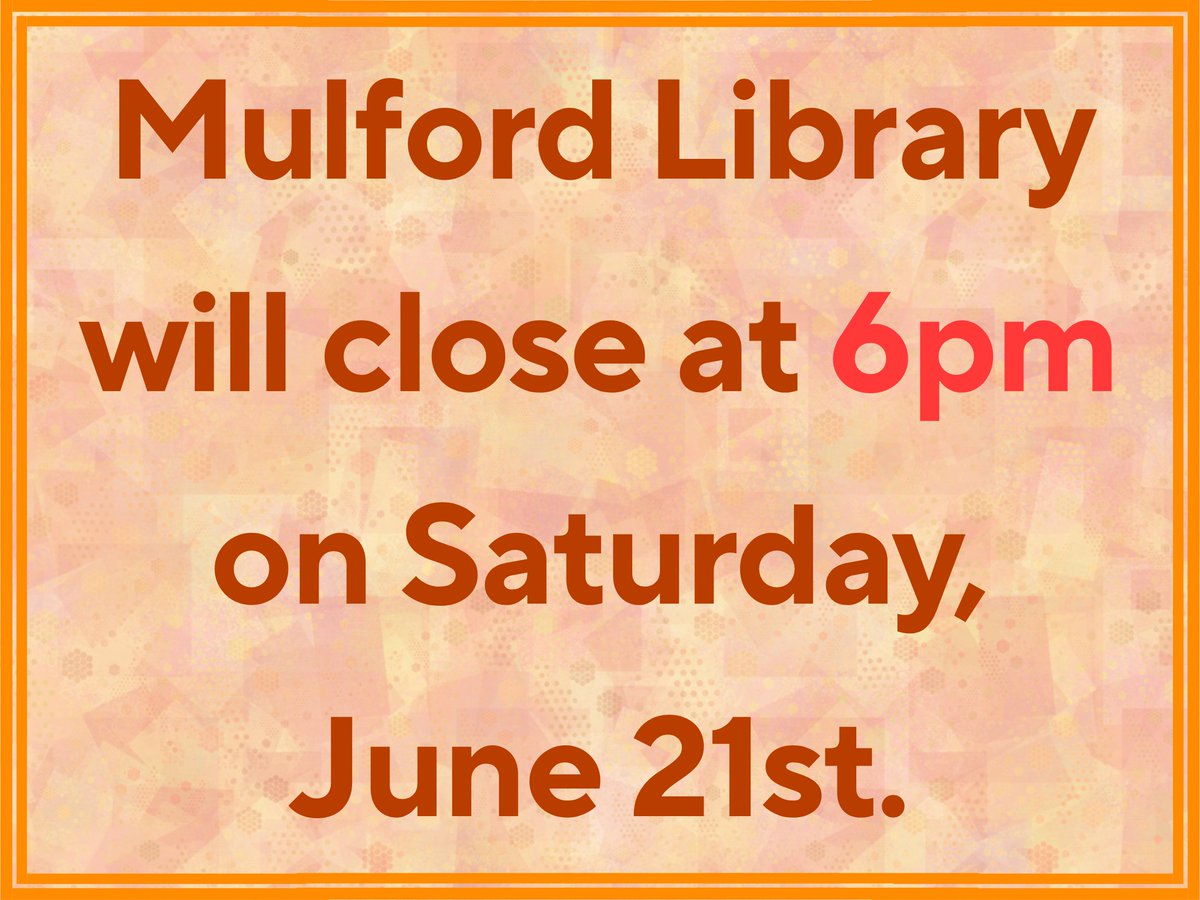 Hey Rockets! Just a heads up: Mulford Library will close early at 6 PM on Saturday, June 21st. Please plan your visit accordingly, and thank you for your understanding.