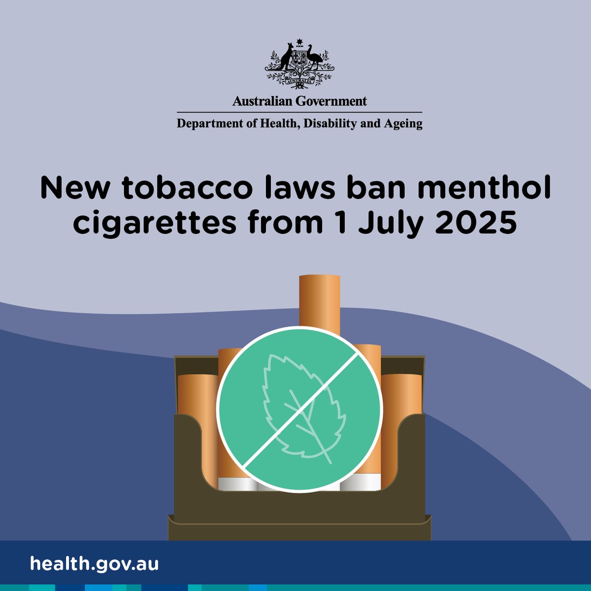 Changes to tobacco products sold in Australia in 2025 include a ban on menthol cigarettes.

Menthol masks the harshness of tobacco &amp; makes it more addictive. Removing mentholhelps reduce tobacco’s appeal &amp; make it easier for people to quit.

💻 health.gov.au/tobacco-control
